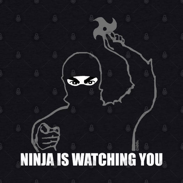 Ninja is Watching You by NewSignCreation